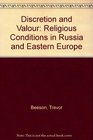 Discretion and valour Religious conditions in Russia and eastern Europe