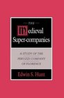 The Medieval SuperCompanies A Study of Peruzzi Company of Florence