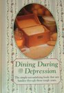 Dining During the Depression  Strong Family Ties Hard Work and Good OldFashioned Cooking Sustained Folks Through the 1930s