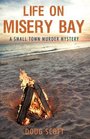 Life on Misery Bay A Somewhat Fictional Memoir