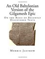 An Old Babylonian Version of the Gilgamesh Epic On the Basis of Recently Discovered Texts