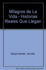 Milagros de La Vida  Historias Reales Que Llegan