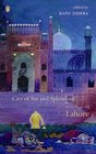 City of Sin and Splendour Writings on Lahore