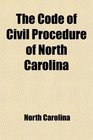 The Code of Civil Procedure of North Carolina With Notes and Decisions to 1884