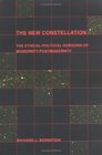 The New Constellation EthicalPolitical Horizons of Modernity/Postmodernity