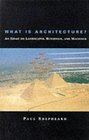 What Is Architecture An Essay on Landscapes Buildings and Machines