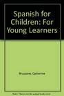 Spanish for Children: For Young Learners