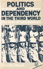 Politics and Dependency in the Third World The Case of Latin America