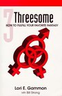 Threesome How to Fulfill Your Favorite Fantasy