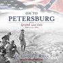 On to Petersburg Grant and Lee June 415 1864