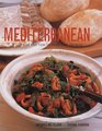 Mediterranean A Taste of the Sun in Over 150 Recipes