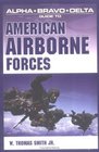 Alpha Bravo Delta Guide to American Airborne Forces