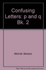 Confusing Letters p and q Bk 2