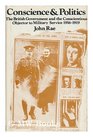 Conscience and Politics The British Government and the Conscientious Objector to Military Service 191619