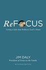 ReFocus Living a Life that Reflects God's Heart
