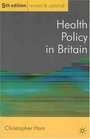 Health Policy in Britain The Politics and Organisation of the National Health Service Fifth Edition