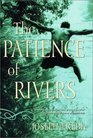 The Patience of Rivers A Novel