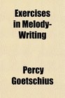 Exercises in MelodyWriting