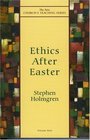 Ethics After Easter (The New Church's Teaching Series, V. 9)