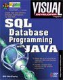 Visual Developer SQL Database Programming with Java Creating Fast Efficient Database Applications for the Web