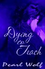Dying to Teach