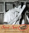 Sweet Spot 125 Years of Baseball and the Louisville Slugger