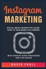 Instagram Marketing Social Media Marketing Guide How to Gain More Followers With StepbyStep Strategies and LifeHacks