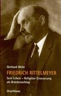 Friedrich Rittelmeyer Sein Leben Religise Erneuerung als Brckenschlag