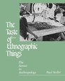 Taste of Ethnographic Things The Senses in Anthropology