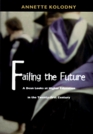 Failing the Future A Dean Looks at Higher Education in the Twentyfirst Century