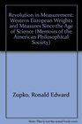 Revolution in Measurement: Western European Weights and Measures Since the Age of Science (Memoirs of the American Philosophical Society) (Memoirs of the American Philosophical Society)