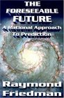 The Foreseeable Future A Rational Approach to Prediction
