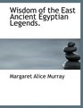 Wisdom of the East Ancient Egyptian Legends