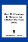 Choix De Chroniques Et Memoires Sur L'Histoire De France