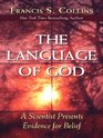 The Language of God: A Scientist Presents Evidence for Belief (Walker Large Print Books)