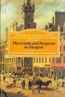 Physicians and Surgeons in Glasgow 15991858 The History of the Royal College of Physicians and Surgeons of Glasgow Volume 1