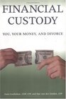 Financial Custody You Your Money and Divorce