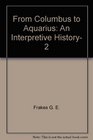From Columbus to Aquarius An Interpretive History 2