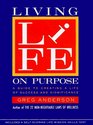 Living Life on Purpose A Guide to Creating a Life of Success and Significance