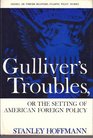 Gulliver's Troubles Or the Setting of American Foreign Policy