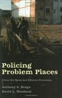 Policing Problem Places Crime Hot Spots and Effective Prevention