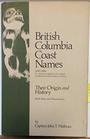 British Columbia coast names 15921906 to which are added a few names in adjacent United States territory Their origin and history