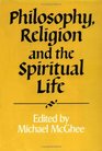 Philosophy Religion and the Spiritual Life