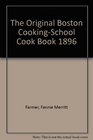 The Original Boston CookingSchool Cook Book 1896