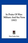In Praise Of War Military And Sea Verse