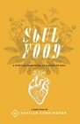 Soul Food A Spiritual Guidebook to a Satisfied Soul