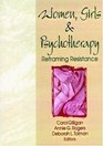 Women Girls and Psychotherapy Reframing Resistence