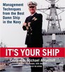 It's Your Ship : Management Techniques from the Best Damn Ship in the Navy