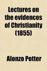 Lectures on the evidences of Christianity