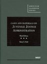 Cases and Materials on Juvenile Justice Administration 3d